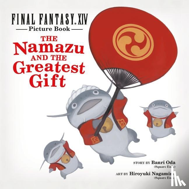 Enix, Square, Oda, Banri - Final Fantasy XIV Picture Book: The Namazu and the Greatest Gift