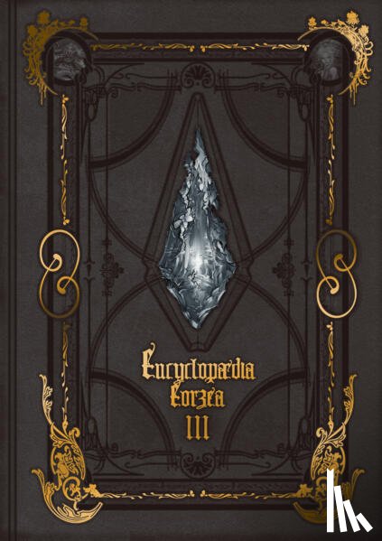 Square Enix - Encyclopaedia Eorzea the World of Final Fantasy XIV Volume III