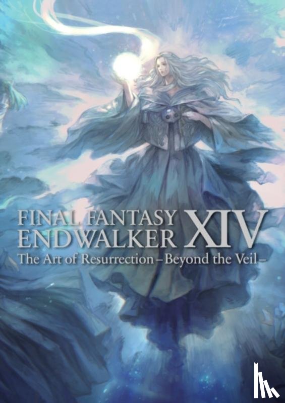 Square Enix - Final Fantasy XIV: Endwalker -- The Art of Resurrection - Beyond the Veil-