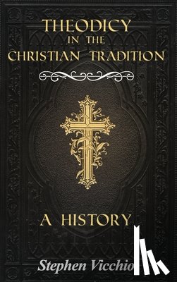 Vicchio, Stephen - Theodicy in the Christian Tradition