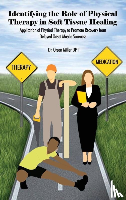 Miller Dpt, Orson - Identifying the Role of Physical Therapy in Soft Tissue Healing