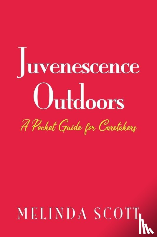 Scott, Melinda - Juvenescence Outdoors
