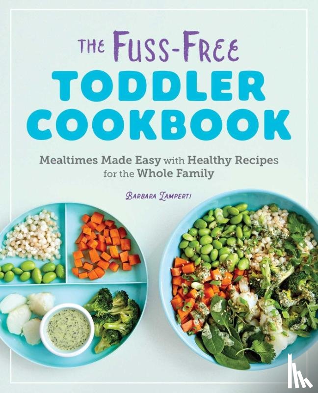 Lamperti, Barbara - The Fuss-Free Toddler Cookbook
