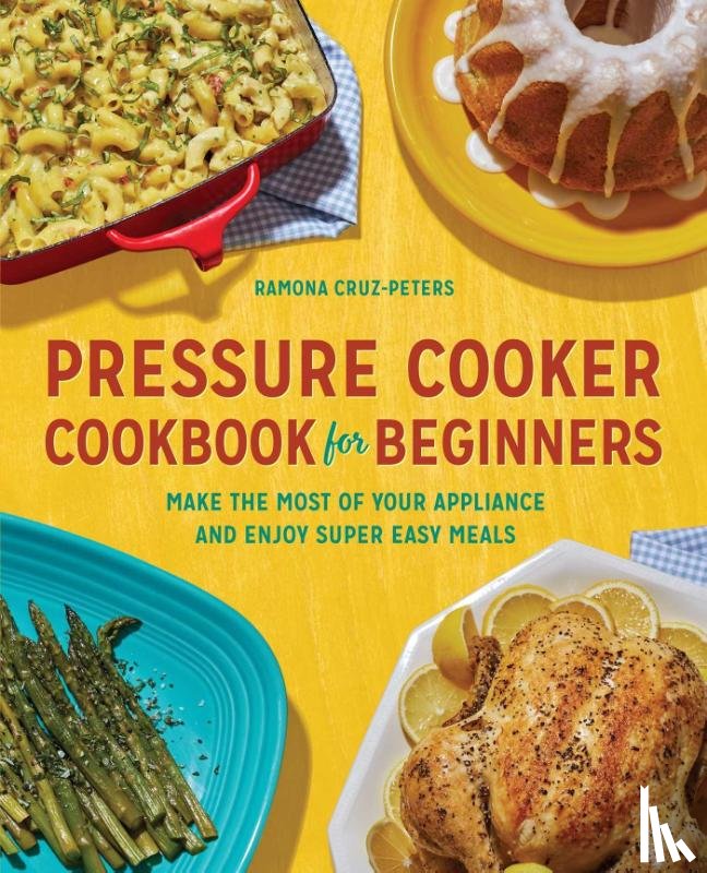 Cruz-Peters, Ramona - Pressure Cooker Cookbook for Beginners