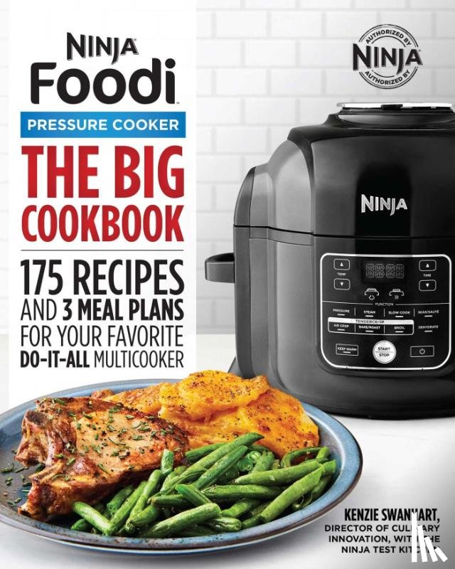 Swanhart, Kenzie - The Official Big Ninja Foodi Pressure Cooker Cookbook