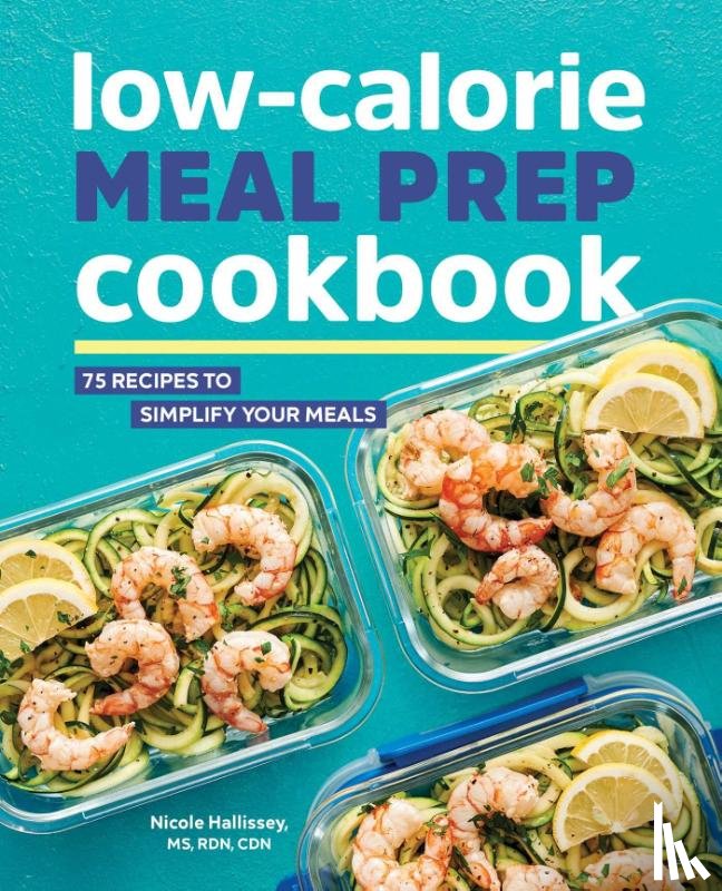 Hallissey, Nicole - Low-Calorie Meal Prep Cookbook