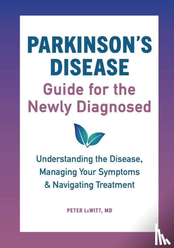 Lewitt, Peter - Parkinson's Disease Guide for the Newly Diagnosed