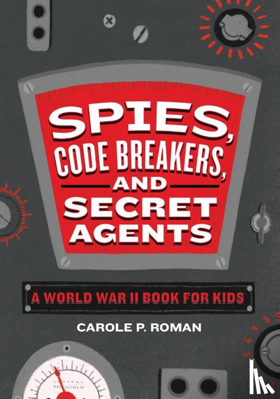 Roman, Carole - Spies, Code Breakers, and Secret Agents