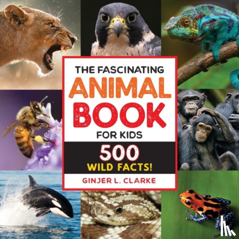 Clarke, Ginjer - The Fascinating Animal Book for Kids