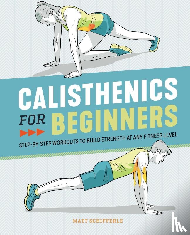 Schifferle, Matt - Calisthenics for Beginners