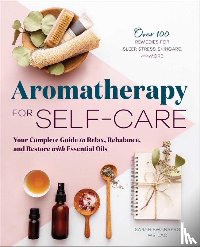 Swanberg, Sarah - Aromatherapy for Self-Care
