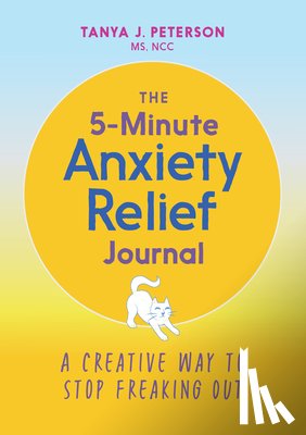 Peterson, Tanya J. - The 5-Minute Anxiety Relief Journal