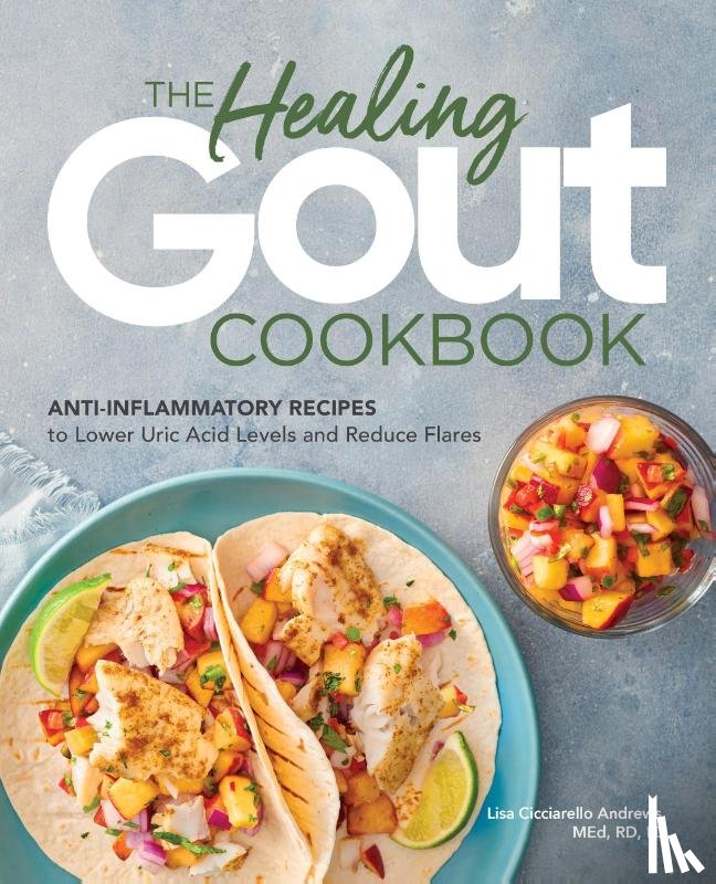 Cicciarello Andrews, Lisa - The Healing Gout Cookbook