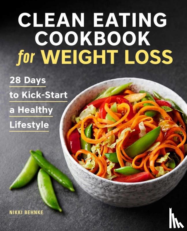 Behnke, Nikki - Clean Eating Cookbook for Weight Loss
