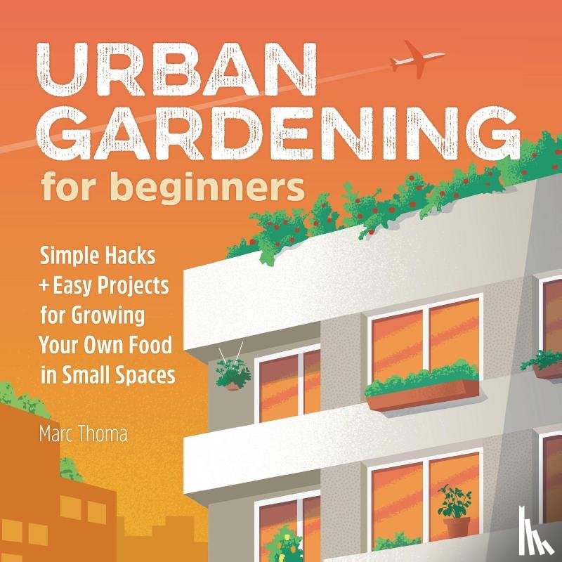 Thoma, Marc - Urban Gardening for Beginners