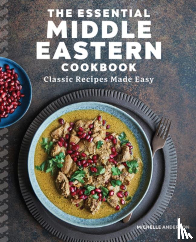 Anderson, Michelle - Anderson, M: Essential Middle Eastern Cookbook