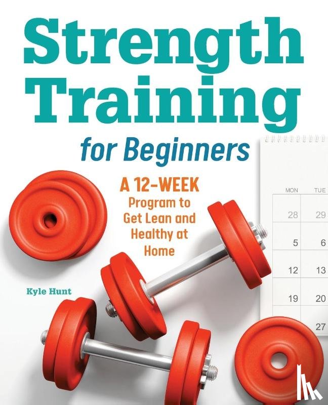 Hunt, Kyle - Strength Training for Beginners