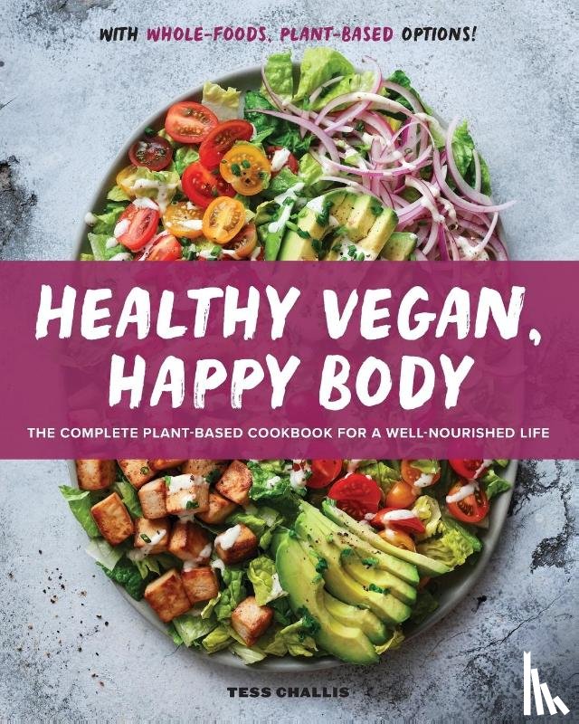 Challis, Tess - Healthy Vegan, Happy Body