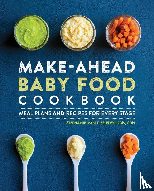 Zelfden, Stephanie Van't - Make-Ahead Baby Food Cookbook