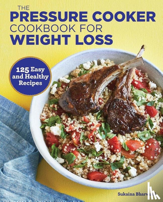 Bharwani, Sukaina - The Pressure Cooker Cookbook for Weight Loss