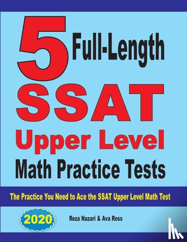 Nazari, Reza, Ross, Ava - 5 Full-Length SSAT Upper Level Math Practice Tests