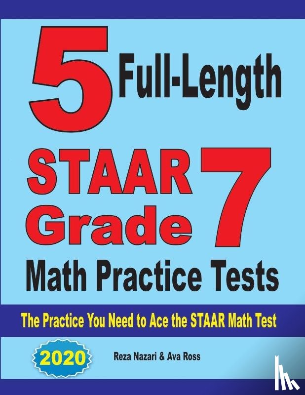 Nazari, Reza, Ross, Ava - 5 Full-Length STAAR Grade 7 Math Practice Tests