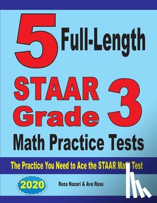 Nazari, Reza, Ross, Ava - 5 Full-Length STAAR Grade 3 Math Practice Tests