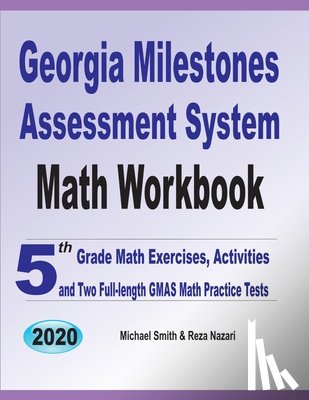Smith, Michael, Nazari, Reza - Georgia Milestones Assessment System Math Workbook
