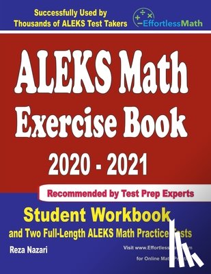 Nazari, Reza - ALEKS Math Exercise Book 2020-2021: Student Workbook and Two Full-Length ALEKS Math Practice Tests