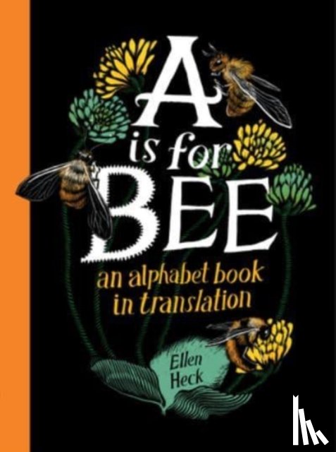 Heck, Ellen - A Is for Bee
