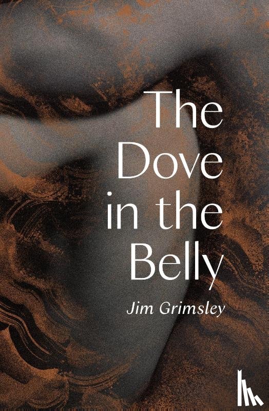 Grimsley, Jim - The Dove in the Belly