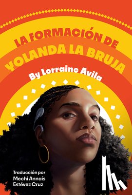 Avila, Lorraine - La Formación de Yolanda La Bruja: (The Making of Yolanda La Bruja Spanish Edition)
