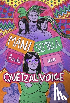 Lapera, Anna - Mani Semilla Finds Her Quetzal Voice