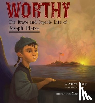 Wang, Andrea - Worthy: The Brave and Capable Life of Joseph Pierce