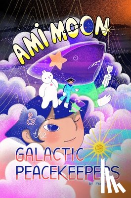Lee, Frances - Ami Moon and the Galactic Peacekeepers
