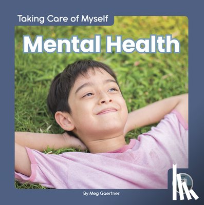 Gaertner, Meg - Taking Care of Myself: Mental Health