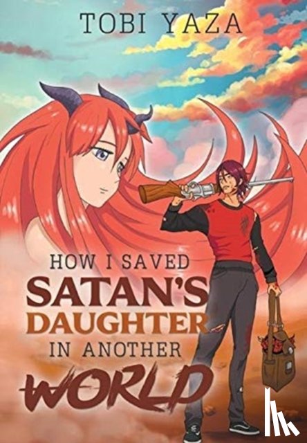 Yaza, Tobi - How I Saved Satan's Daughter in Another World