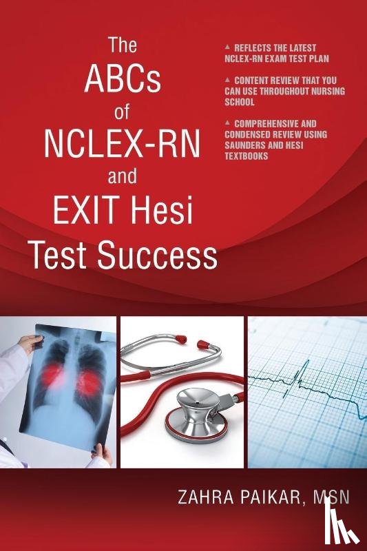 Paikar, Msn Zahra - The ABCs of NCLEX-RN and EXIT Hesi Test Success