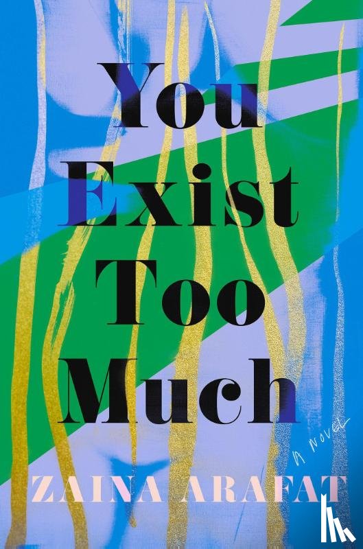 Arafat, Zaina - You Exist Too Much