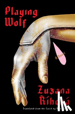Rihova, Zuzana, Zucker, Alex - Playing Wolf