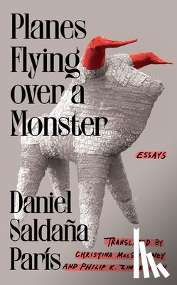 Saldaña París, Daniel - Planes Flying Over a Monster: Essays