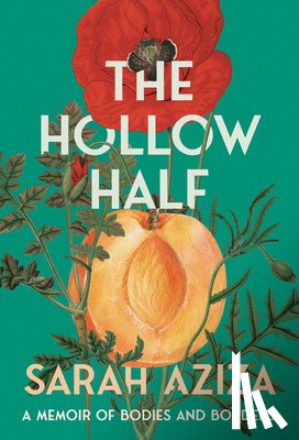 Aziza, Sarah - The Hollow Half: A Memoir of Bodies and Borders