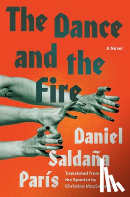 Saldaña París, Daniel - The Dance and the Fire