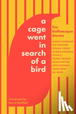 Orange, Tommy - A Cage Went in Search of a Bird