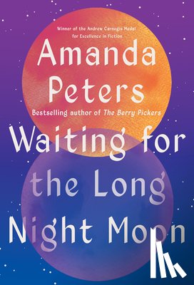 Peters, Amanda - Waiting for the Long Night Moon: Stories