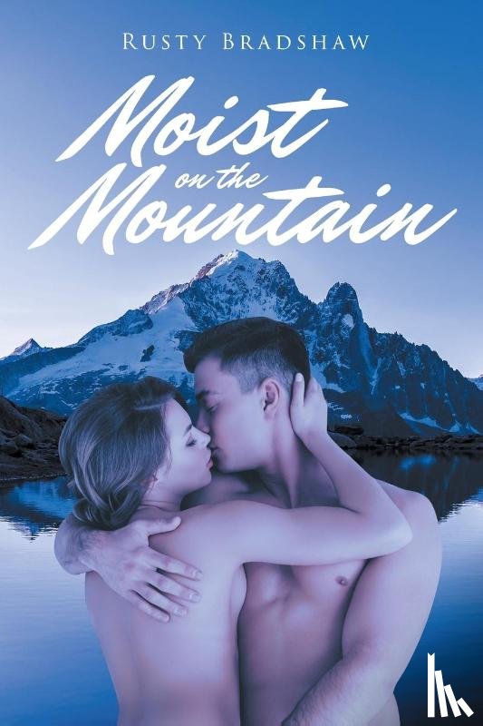 Bradshaw, Rusty - Moist on the Mountain