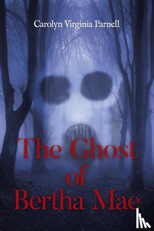 Parnell, Carolyn Virginia - The Ghost of Bertha Mae