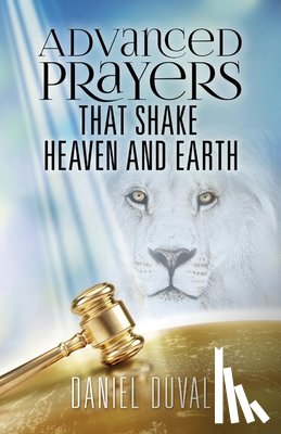 Duval, Daniel - Advanced Prayers That Shake Heaven and Earth