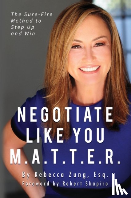 Zung, Esq Rebecca - Negotiate Like YOU M.A.T.T.E.R.