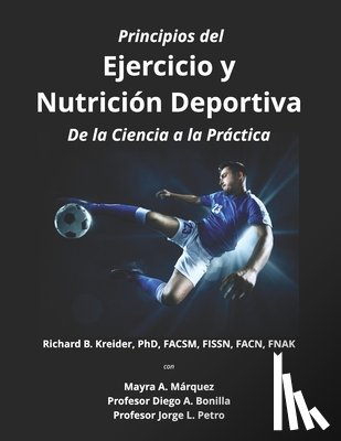 Kreider, Richard B. - Principios del Ejercicio y Nutrición Deportiva: De la Ciencia a la Práctica